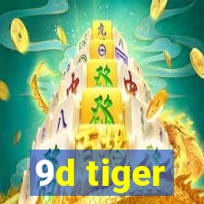 9d tiger